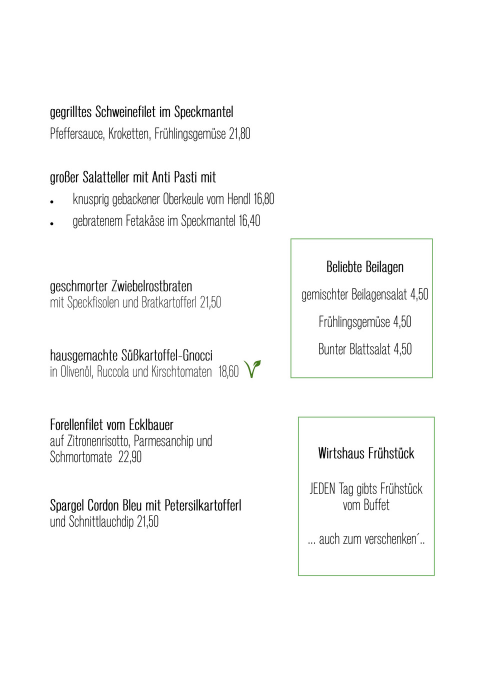 Aktuelle Speisekarte mit Schweinefilet, Salatteller, Zwiebelrostbraten, Süßkartoffel-Gnocchi, Forellenfilet und Wirtshaus-Frühstück